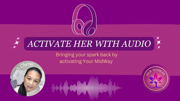 Activate HER with Audio, resources, her midway